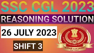 SSC CGL 2023 Tier 1 Reasoning Solution | 26 July 2023 (3rd Shift) |CGL Tier 1| UNSTOPPABLE MATH