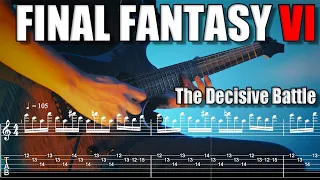 FINAL FANTASY Ⅵ - The Decisive Battle (Boss BGM Guitar Cover) Tab