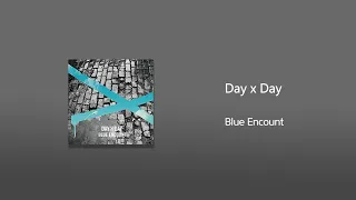 Blue Encount - Day x Day [가사/한국어 해석/한글자막/일본어발음]