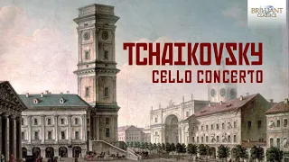 Tchaikovsky: Complete Works for Cello and Orchestra