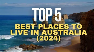 Top 5 Best Places To Live In Australia 2024