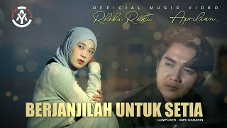 Rheka Restu feat. Aprilian - Berjanjilah Untuk Setia (Official Music Video)