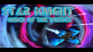 Star Knight: Order of the Vortex - Official Announcement Trailer