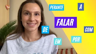 How to use the verb FALAR with prepositions: com, por, de, a, perante, em.