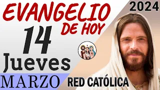 Evangelio de Hoy Jueves 14 de Marzo de 2024 | REFLEXIÓN | Red Catolica