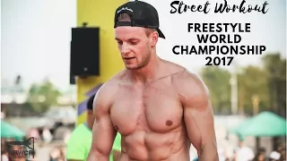 Street Workout Freestyle WORLD CHAMPIONSHIP 2017, MOSCOW