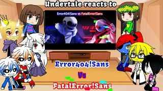 Undertale reacts to Error404!Sans(William) vs FatalError!Sans