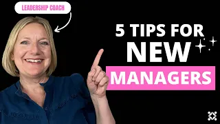 5 NEW MANAGER TIPS - How to manage a team as a new manager