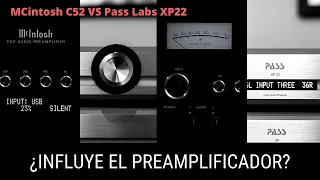 ¿Influye el preamplificador? Pass Labs XP22 vs McIntosh C52