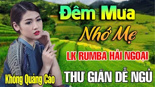 Đêm Mưa Nhớ Mẹ - Mở Thật To LK Rumba Hải Ngoại Còn Mãi Theo Thời Gian, LK Nhạc Hát Về Mẹ Cực Hay