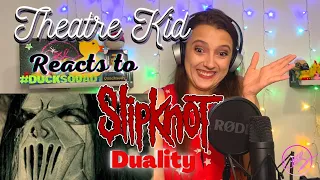 Theatre Kid Reacts to Slipknot - Duality