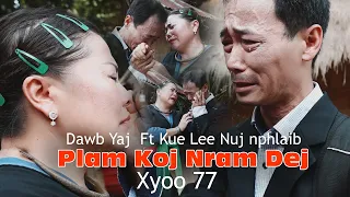 Plam Koj Nram Dej Xyoo 77 Cover by Dawb Yaj (Full MV Kue Lee Nuj nphlaib)