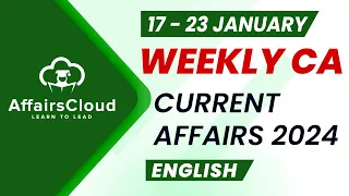 Current Affairs Weekly | 17 - 23 January 2024 | English | Current Affairs | AffairsCloud