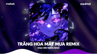 Trăng Hoa Mây Mưa Remix - Top Bản Nhạc Remix TikTok Hay Nhất 2024 - Nhạc Remix Nào Hot Ở Đây Có Hết