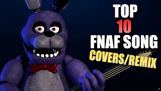 Top 10 FNAF Song Covers/Remix