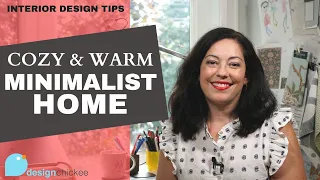 Cozy Minimalist Home + Interior Design Tips