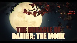 The Miracle Of Bahira; The Monk