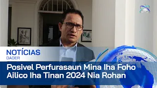 Posibilidade Perfurasaun Mina Matan Iha Foho Ailico Sei Akontese Iha Tinan 2024 Nia Rohan