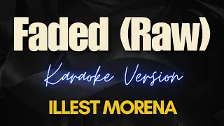 Fade (Raw) - ILLEST MORENA (Karaoke)