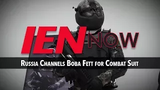 IEN NOW: Russia Channels Boba Fett for Combat Suit