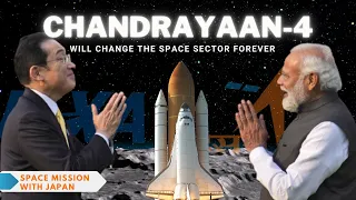 Chandrayaan 4 will be the biggest  moon mission ever