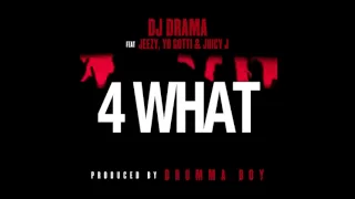 DJ Drama "4What" feat. Jeezy, Yo Gotti, & Juicy J