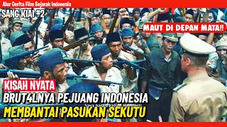 BRUT4LNYA PEJUANG INDONESIA MELAWAN PASUKAN SEKUTU!! - Alur Cerita Film Perang Indonesia