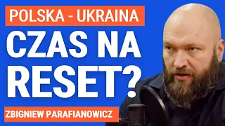 Zbigniew Parafianowicz: Czy Zełenski utrudnia reset stosunków polsko-ukraińskich? Co z traktatem?