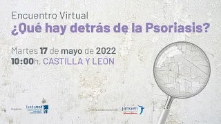 Foro Autonómico de Psoriasis en Comunidad Castilla y León 17 de mayo 2022