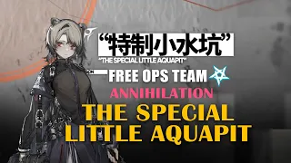 [Arknights-CN]Annihilation-The Special Little Aquapit, Free OpsTeam, AFK Style