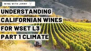 WSET Level L3 California - Climate and Grape Growing