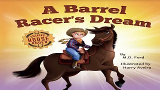 A Barrel Racer's Dream - Read Aloud! Books about horses for kids, read aloud books for children