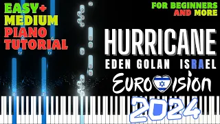 Hurricane (Eden Golan) EUROVISION 2024 ISRAEL - PIANO TUTORIAL WITH MELODY | EASY AND MEDIUM LEVEL |