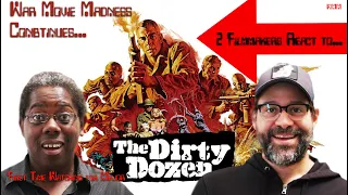 The Dirty Dozen (1967)  2 Filmmakers react! 1st Time Watching for Major! Part 1