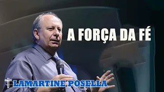Lamartine Posella - A FORÇA DA FÉ