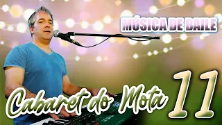 CABARET DO MOTA (LIVE 11) MÚSICA DE BAILE