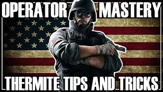 Operator Mastery: Thermite - Rainbow Six Siege