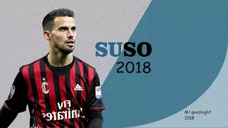 Suso - Top Goals - & Assists - Ac Milan - 2017/2018