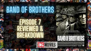 BAND OF BROTHERS: Episode 7 Breakdown & Ending Explained | ING Movies