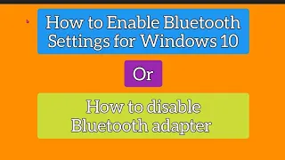 How to enable or disable Bluetooth Adapter for Windows 10 computer