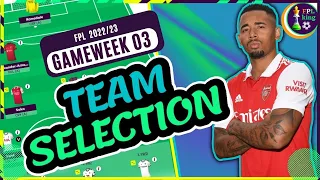 FPL GAMEWEEK 3 TEAM SELECTION | Bench Bailey ? | Fantasy Premier League Tips 2022/23 #FPL