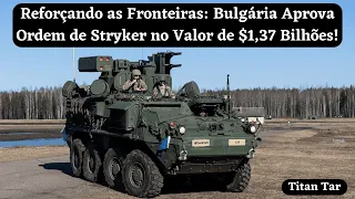 Reforçando as Fronteiras: Bulgária Aprova Ordem de Stryker no Valor de $1,37 Bilhões!