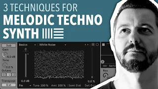 3 TECHNIQUES FOR MELODIC TECHNO SYNTH | ABLETON LIVE