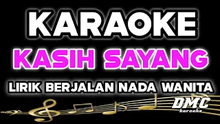 KARAOKE KASIH SAYANG LIRIK BERJALAN NADA WANITA