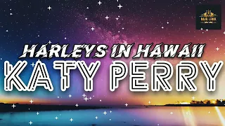 Harleys in Hawaii - Katy Perry - Lirik + Terjemahan Indonesia