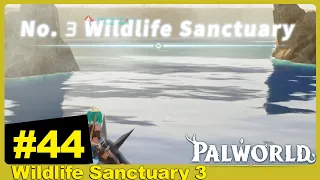 Palworld  -Epi. 44- Wildlife Sanctuary 3