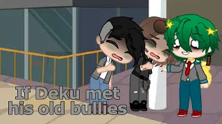 If Deku met his old bullies || gcmm ||