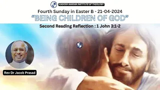 “Being Children of God” 1 JOHN 3:1-2 (Reflection by Rev Dr Jacob Prasad)