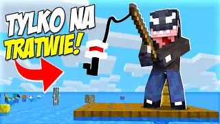 MINECRAFT, ale TYLKO NA TRATWIE! *szalone*