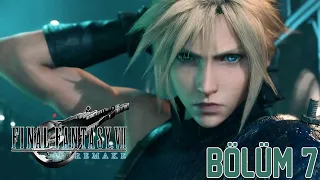 BİR ASKERİN GÖZLERİ! | FINAL FANTASY 7 REMAKE TÜRKÇE BÖLÜM 7